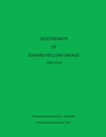 Descendants of Edward William Savage 1979889252 Book Cover