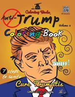 The Anti-Trump Coloring Book: #Curelifewithacrayon 1540327817 Book Cover