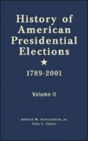 History of American Presidential Election 1789 - 2001 (History of American Presidential Elections, 1789-2001) 0791057135 Book Cover
