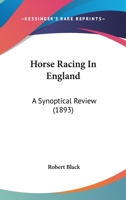 Horse-Racing in England: A Synoptical Review 1016784368 Book Cover