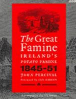 Great Famine: Ireland's Potato Famine 1845-51 1575000024 Book Cover