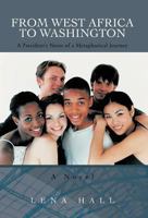 From West Africa to Washington: A President's Notes 1462045367 Book Cover