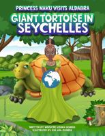 Princess Naku Visits Aldabra Giant Tortoise in SEYCHELLES 1957930292 Book Cover