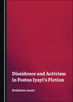 Dissidence and Activism in Festus Iyayi's Fiction 1527547558 Book Cover