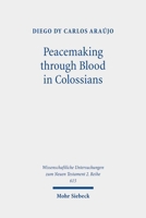 Peacemaking Through Blood in Colossians: An Analysis of the Imagery in Its Graeco-Roman and Jewish Context 3161618734 Book Cover