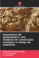 Argamassa de geopolímero: Um material de construção ecológico e amigo do ambiente (Portuguese Edition) 6208251060 Book Cover