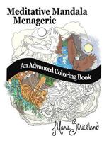 Meditative Mandala Menagerie: An Advanced Coloring Book 1983570532 Book Cover