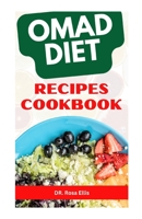 OMAD DIET RECIPES COOKBOOK: Delectable One Meal a Day Recipes for Healthy Living B0CF4LPMZH Book Cover