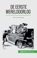 De Eerste Wereldoorlog (Volume 1): 1914, de uitbraak 2808606427 Book Cover
