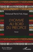 L'homme au bord du précipice (Écrire l'Afrique) (French Edition) 2336633027 Book Cover
