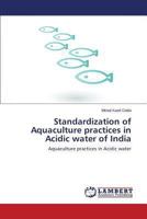 Standardization of Aquaculture practices in Acidic water of India: Aquaculture practices in Acidic water 3659388343 Book Cover