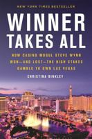 Winner Takes All: Steve Wynn, Kirk Kerkorian, Gary Loveman, and the Race to Own Las Vegas 140130236X Book Cover