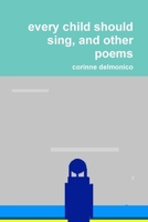 every child should sing, and other poems 0359787029 Book Cover