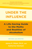 Under the Influence: A Guide to the Myths and Realities of Alcoholism 0553247751 Book Cover