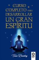 Curso completo para desarrollar un Gran Espíritu 8410209187 Book Cover