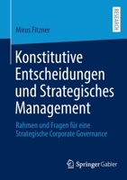 Konstitutive Entscheidungen Und Strategisches Management: Rahmen Und Fragen F�r Eine Strategische Corporate Governance 3658378425 Book Cover