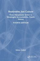 Restorative Just Culture: From Disciplinary Action to Meaningful Accountability, Fourth Edition 1032872314 Book Cover