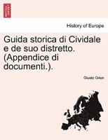 Guida storica di Cividale e de suo distretto. (Appendice di documenti.). 1241349967 Book Cover