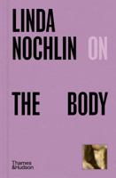 Linda Nochlin on The Body (Pocket Perspectives, 4) 0500027250 Book Cover