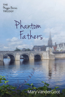 Phantom Fathers: The Maggie Barnes Trilogy 1666737038 Book Cover