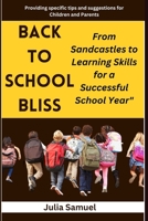 BACK TO SCHOOL BLISS: From Sandcastles to Learning Skills for a Successful School Year" B0CH2HFXQQ Book Cover