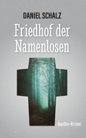 Friedhof der Namenlosen: Berlin-Krimi (German Edition) 3759758282 Book Cover