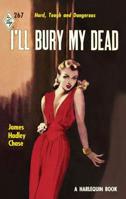 I'll Bury My Dead 0373837461 Book Cover