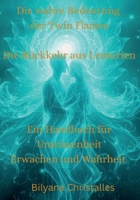 Die wahre Bedeutung der Twin Flames Die Rückkehr aus Lemurien: Ein Handbuch für Unwissenheit, Erwachen und Wahrheit 3695105712 Book Cover