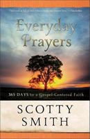 Everyday Prayers: 365 Days to a Gospel-Centered Faith 0801014042 Book Cover