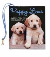Puppy Love: Musings from the Doghouse of Life (Charming Petite Series) 1593599161 Book Cover