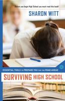 Surviving High School: Essential Tools to Prepare You for the Road Ahead 1780781083 Book Cover