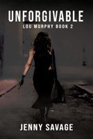 Unforgivable: Lou Murphy Book 2 B0FJTKKY5Q Book Cover