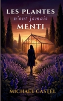 Les Plantes ne mentent jamais (Les enquêtes de Lucie Sarrazin) (French Edition) B0H3KB9K43 Book Cover