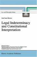Legal Indeterminacy and Constitutional Interpretation (Law and Philosophy Library) 0792351568 Book Cover