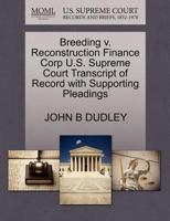 Breeding v. Reconstruction Finance Corp U.S. Supreme Court Transcript of Record with Supporting Pleadings 1270353462 Book Cover