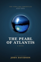 THE PEARL OF ATLANTIS: THE CORAL BAY CHRONICLES - BOOK THREE B0H4G4N364 Book Cover