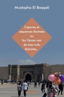 Captures et séquences illustrées - Tome 2: ou Sur l'écran noir de mes nuits blanches... (French Edition) 2334004367 Book Cover