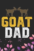 Goat Dad: Cool Goat Dad Journal Notebook - Goats Lover Gifts for Women- Funny Goat Farmer Gifts Notebook - Goat Owner Gifts. 6 x 9 in 120 pages 167170696X Book Cover