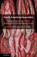 North American Genocides: Indigenous Nations, Settler Colonialism, and International Law 110842550X Book Cover