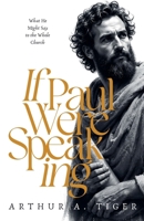 If Paul Were Speaking: What He Might Say to the Whole Church (The Voice of Paul) B0H6T5BDXH Book Cover
