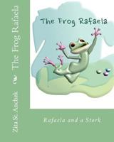 The Frog Rafaela: Rafaela and a Stork 152282202X Book Cover