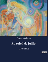 Au soleil de juillet: (1829-1830) B0CDSZPRMN Book Cover