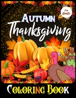 Autumn Thanksgiving Coloring Book for adults: Simple and Easy Thanksgiving Book for Adults, Coloring Books for Men and Women - Fun and Relaxing Design,... Autumn Leaves, Harvest, sand more! B08MSNJ35S Book Cover