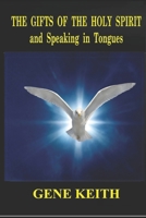 The Gifts of the Holy Spirit and Speaking in Tongues 1087467640 Book Cover