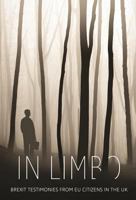 In Limbo: Brexit Testimonies from Eu Citizens in the UK 1912395002 Book Cover