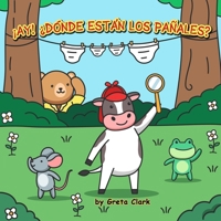¡Ay! ¿Dónde están los pañales? (Spanish Edition) B0DKJSN6JX Book Cover
