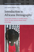 Introduction to Africana Demography : Lessons from Founders E. Franklin Frazier, W. E. B. du Bois, and the Atlanta School of Sociology 9004433120 Book Cover