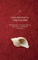 L'Occident Et La Coquille Vide: Manifeste pour une reconnexion au patrimoine symbolique de l'humanité (French Edition) 2322860069 Book Cover
