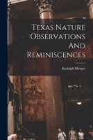Texas nature observations and reminiscences 1015709915 Book Cover