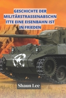 Geschichte der Militärstraßenabschnitte Eine Eisenbahn ist in Frieden B09X5RSTD5 Book Cover